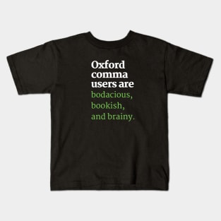 Oxford Comma Users Are Brainy Kids T-Shirt
